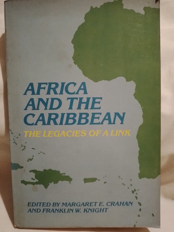 Africa and the Caribbean The Legacies of a Link / Crahan / knight