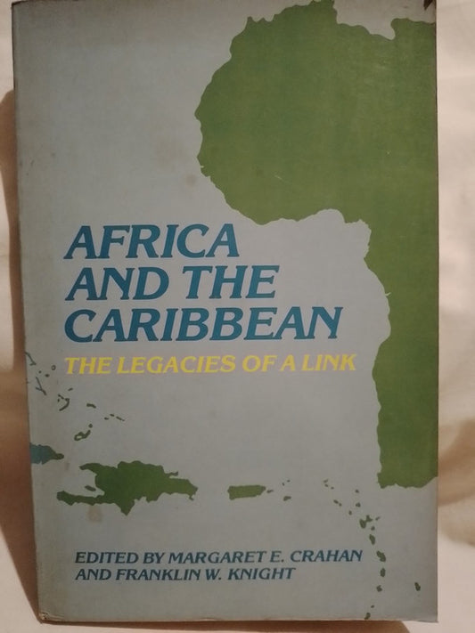 Africa and the Caribbean The Legacies of a Link / Crahan / knight