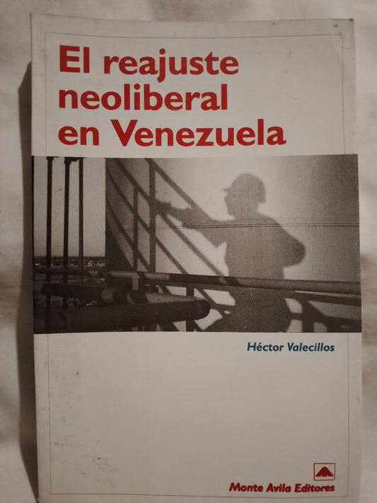 El reajuste neoliberal en Venezuela / Valecillos, Héctor