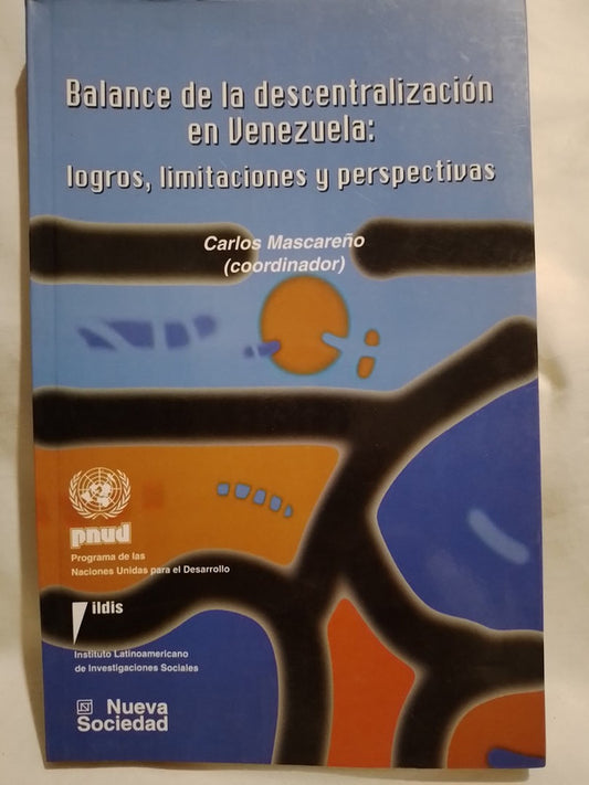 Balance de la descentralización en Venezuela: logros, limitaciones y perspectivas / Mascareño, Carlos (coordinador)