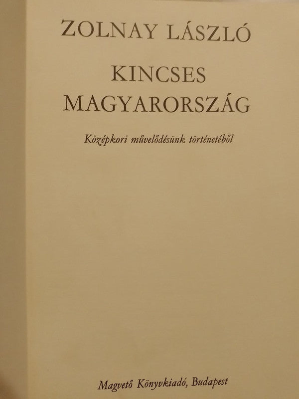 Kincses Magyarorszag / Lászlö, Zolnay
