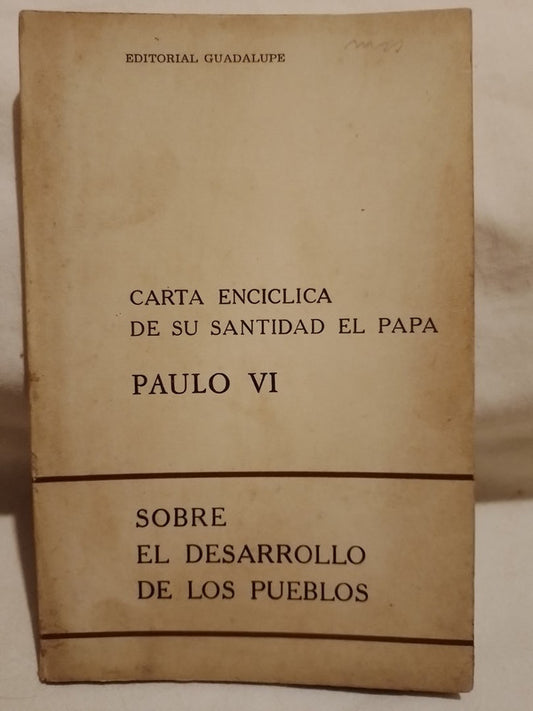 Sobre el desarrollo de los pueblos Carta encíclica del Papa Paulo VI / Papa Paulo VI