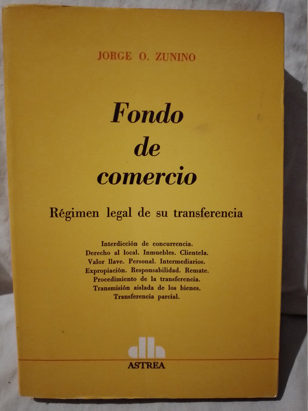 Fondo de Comercio Régimen legal de su transferencia / Zunino, Jorge O.