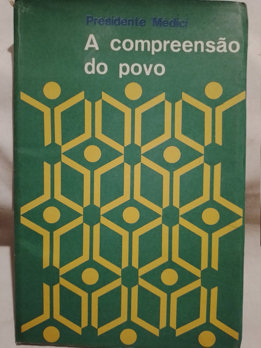 A compreensão do povo / Garrastazu Médici, Emilio