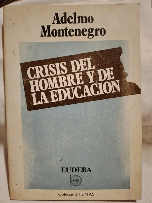 Crisis del hombre y de la educación / Montenegro, Adelmo