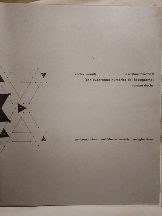 Codex Mundi Écriture Fractale II (avec quadrature numérique de l'hexagramme) / Dachs, Ramón