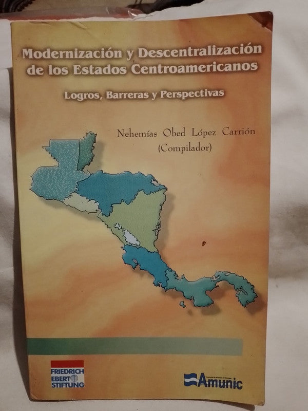 Modernización y Descentralización de los Estados Centroamericanos / López Carrión (compilador)