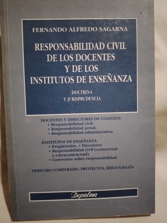 Responsabilidad Civil de los Docentes y de los Institutos de Enseñanza / Sagarna, Fernando Alfredo
