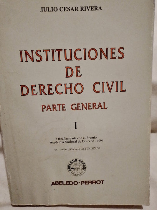 Instituciones de Derecho Civil Parte General tomos 1 y 2 / Rivera, Julio César