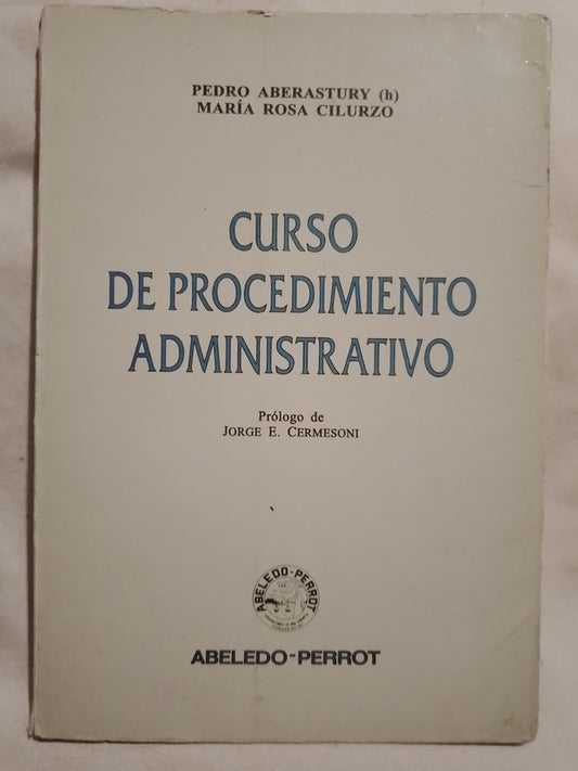 Curso de Procedimiento Administrativo / Aberastury, Cilurzo