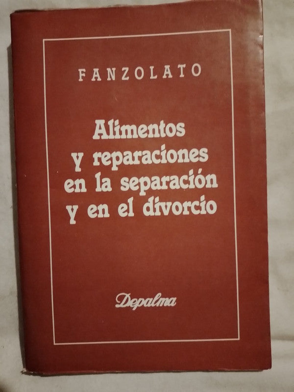 Alimentos y reparaciones en la separación y en el divorcio / Fanzolato