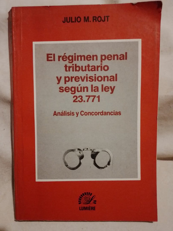 El régimen penal tributario y previsional según la ley 23771 / Rojt, Julio M.