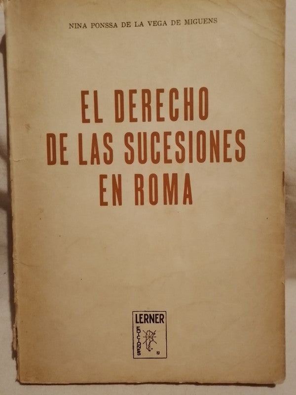 El derecho de las Sucesiones en Roma / Ponssa de la Vega