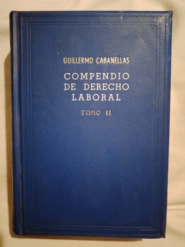 Compendio de Derecho Laboral  tomo 2 / Cabanellas