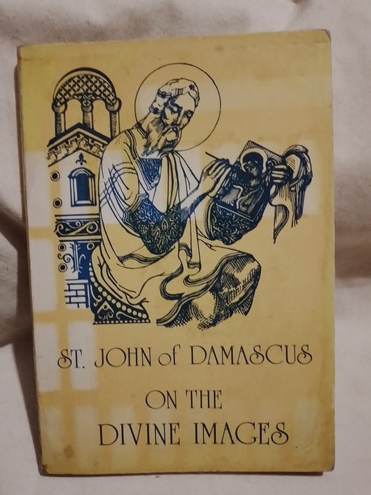 St. John of Damascus on the Divine Images / St. John of Damascus