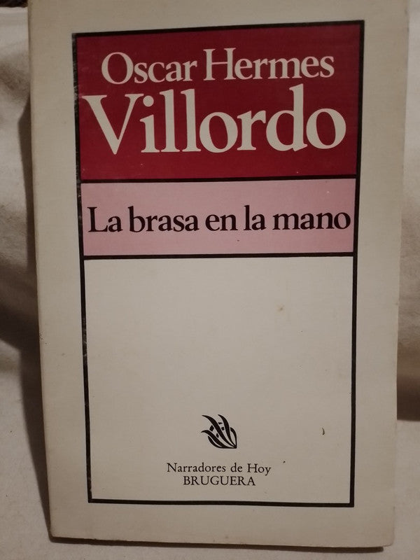 La brasa en la mano / Villordo, Oscar Hermes