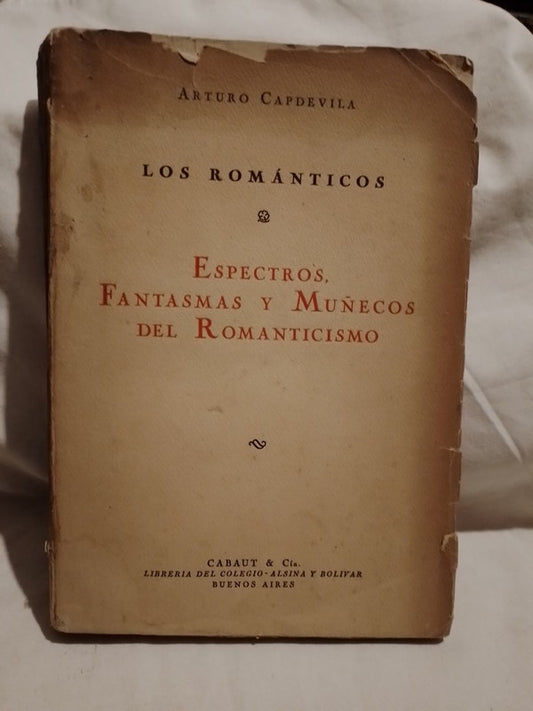 Los Románticos. Espectros, fantasmas y muñecos del romanticismo / Capdevila, Arturo