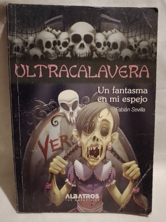 Ultracalavera  Un fantasma en mi espejo / Sevilla, Fabián