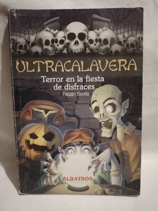 Ultracalavera  Terror en la fiesta de disfraces / Sevilla, Fabián