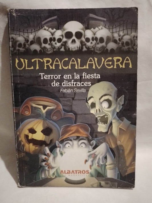 Ultracalavera  Terror en la fiesta de disfraces / Sevilla, Fabián