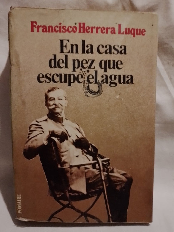 En la casa del pez que escupe el agua / Herrera Luque, Francisco