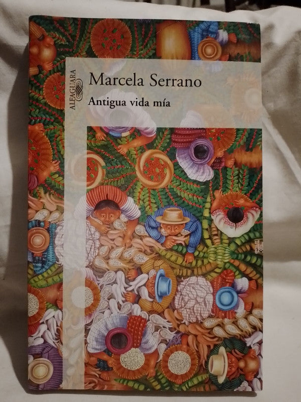 Antigua vida mía / Serrano, Marcela