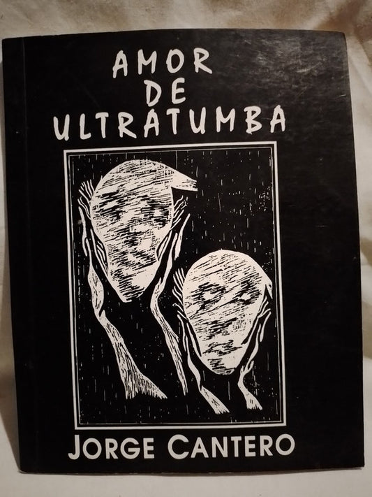 Amor de Ultratumba / Cantero, Jorge
