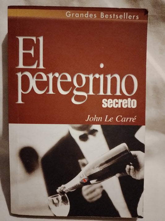 El peregrino secreto / Le Carré, John