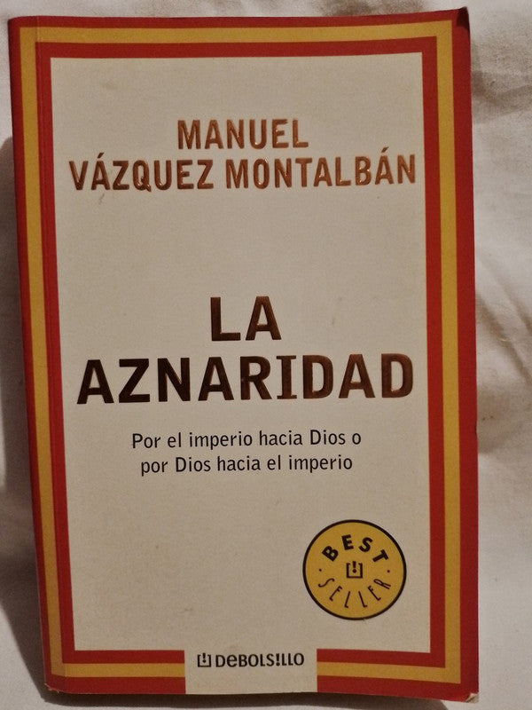 La Aznaridad / Vázquez Montalbán, Manuel