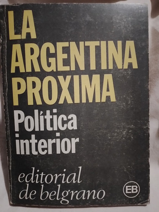 La Argentina Próxima Política Interior / Varios