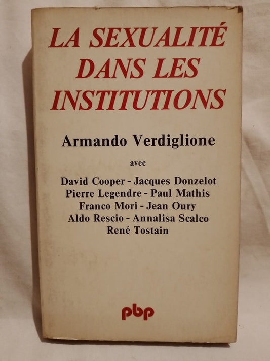 La sexualité dans les institutions / Verdiglione Donzelot Legendre