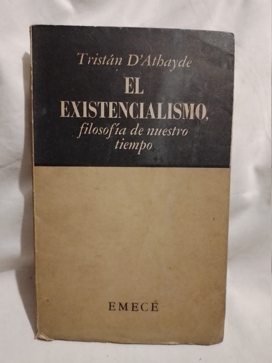 El Existencialismo, filosofía de nuestro tiempo D'Athayde, Tristán