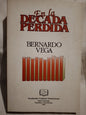 En la Década Perdida Vega, Bernardo