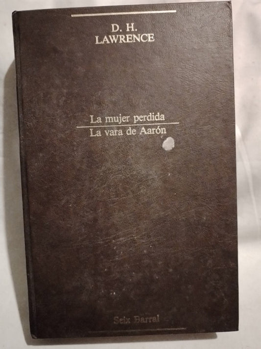 Summa Literaria 34 La mujer perdida / La vara de Aarón Lawrence, D.H.