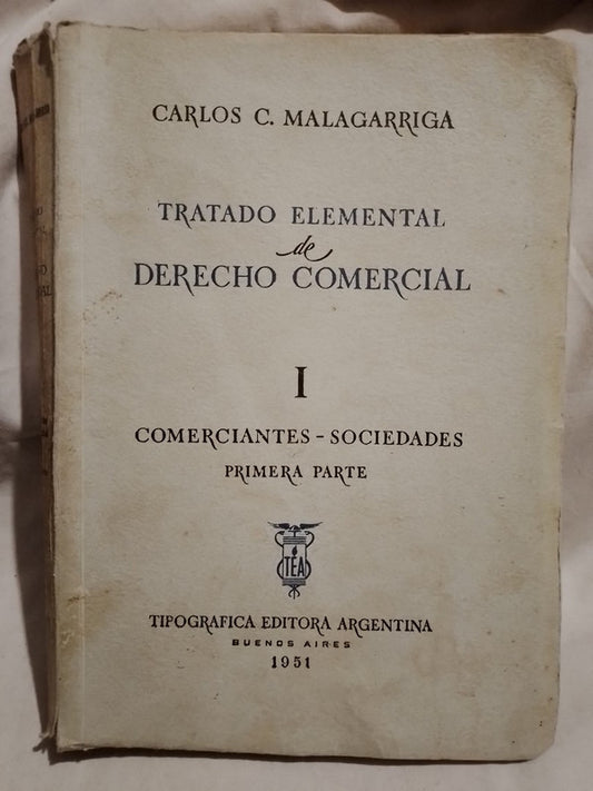Tratado elemental de Derecho Comercial tomo 1 Comerciante - Sociedades Malagarriga, Carlos