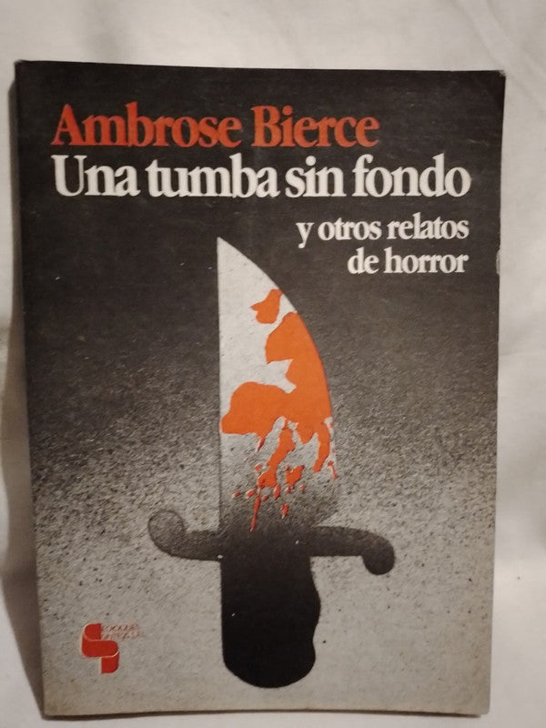 Una tumba sin fondo y otros relatos de horror Bierce, Ambrose