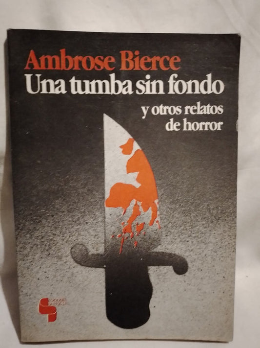 Una tumba sin fondo y otros relatos de horror Bierce, Ambrose