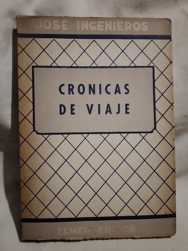 Crónicas de Viaje Ingenieros, José