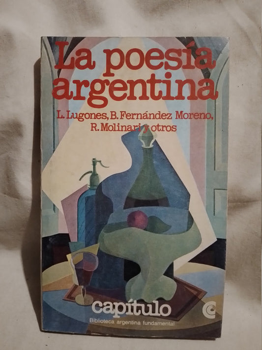 La poesía argentina Lugones Fernéndez Moreno Molina Lugones Fernéndez Moreno Molina