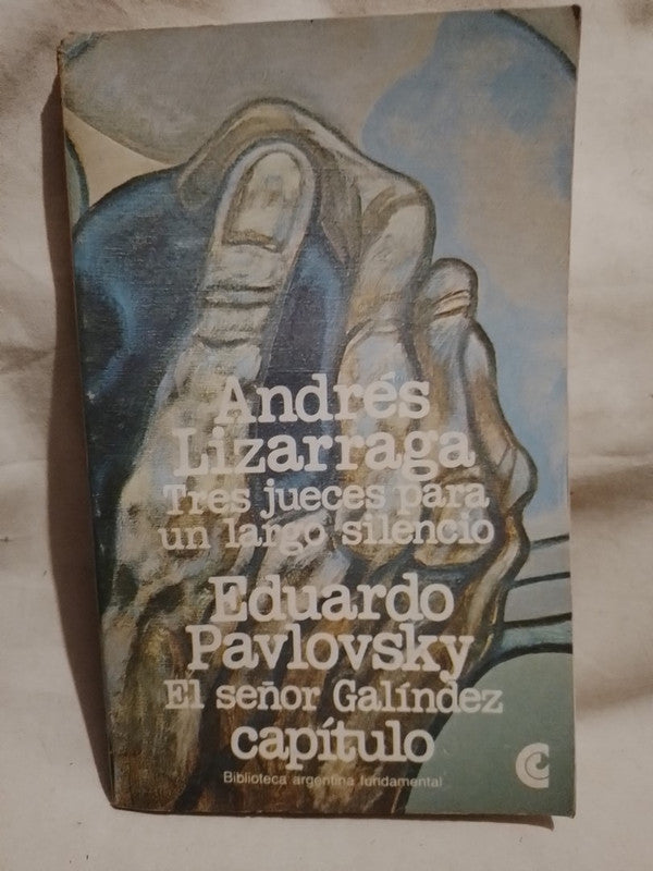 Tres jueces para un largo silencio / El señor Galíndez Lizarraga / Pavlovsky