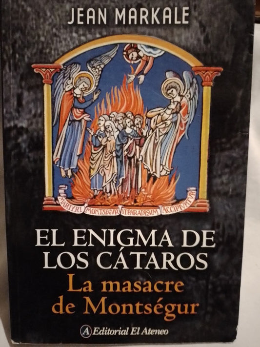 El enigma de los cátaros La masacre de Montségur Markale, Jean