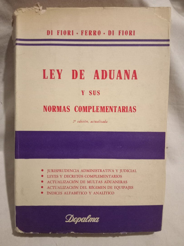 Ley de Aduana y sus normas complementarias Di Fiori / Ferro