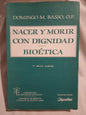 Nacer y Morir con Dignidad Bioética Basso, Domingo