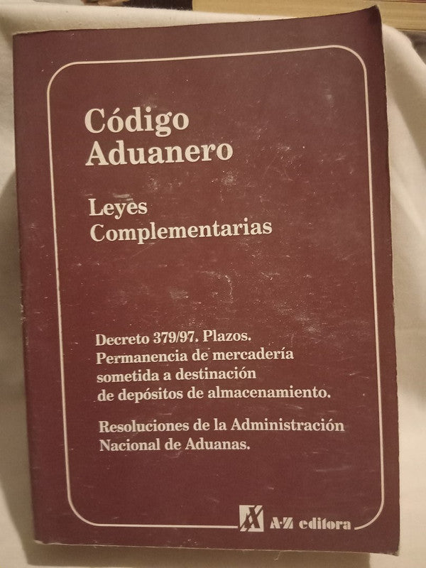 Código Aduanero Leyes Complementarias Varios