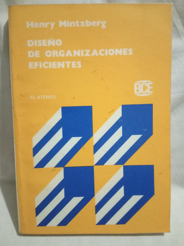 Diseño de Organizaciones Eficiente Mintzberg, Henry