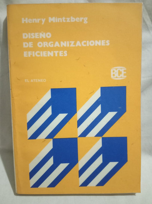 Diseño de Organizaciones Eficiente Mintzberg, Henry