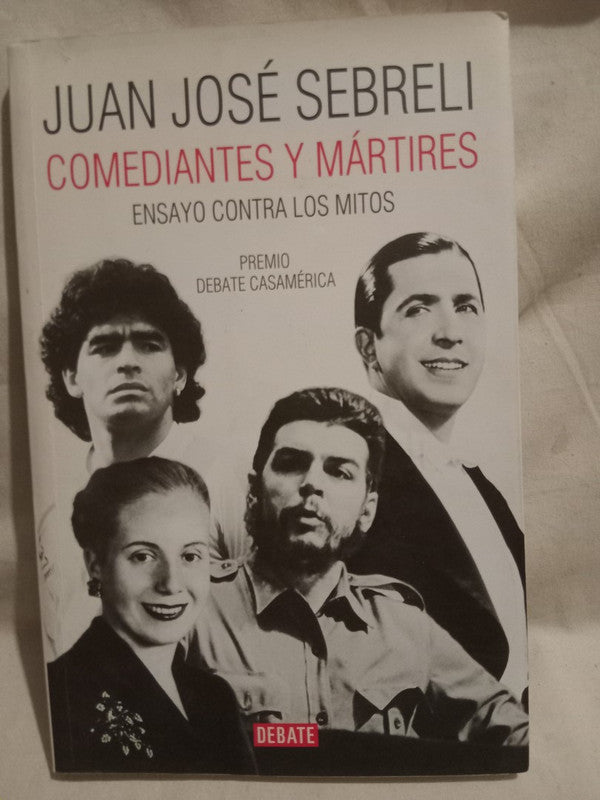Comediantes y Mártires Ensayo contra los mitos Sebreli, Juan José