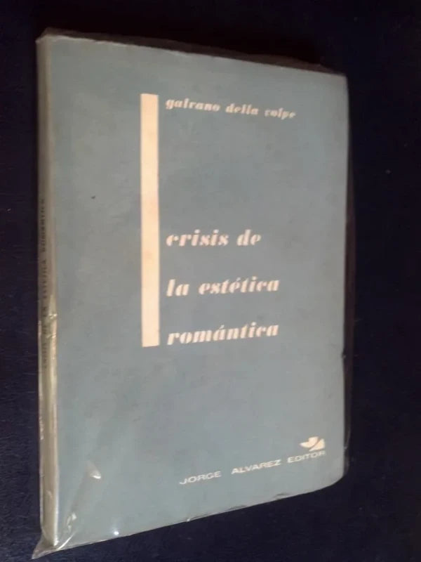 Crisis De La Estética Romántica Della Volpe, Galvano
