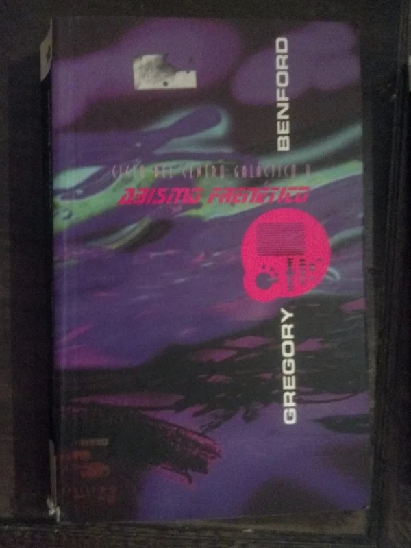 Abismo Frenético - Gregory Benford. Ciclo Centro Galáctico 5