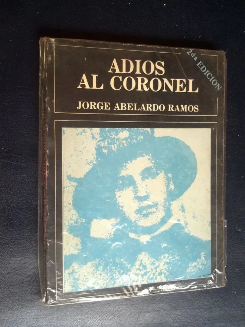Adiós Al Coronel - Ramos, Jorge Abelardo